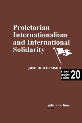 Proletarian Internationalism and International Solidarity by Sison, Jose Maria