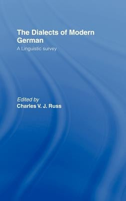 The Dialects of Modern German: A Linguistic Survey by Russ, Charles