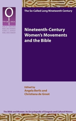 Nineteenth-Century Women's Movements and the Bible by Berlis, Angela