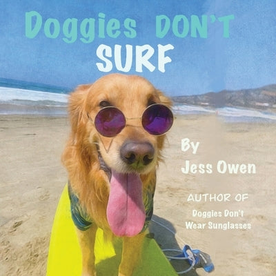 Doggies Don't Surf by Owen, Jess