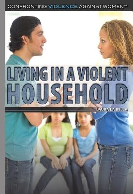 Living in a Violent Household by La Bella, Laura