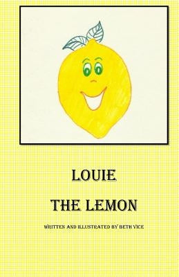 Louie the Lemon by Vice, Beth