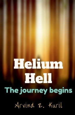 Helium Hell by R, Arvind
