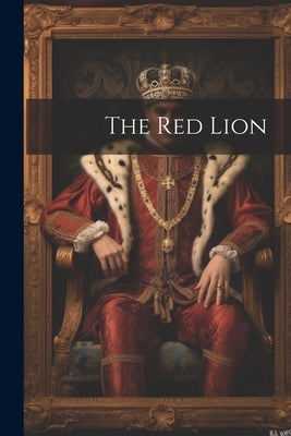 The Red Lion by Anonymous