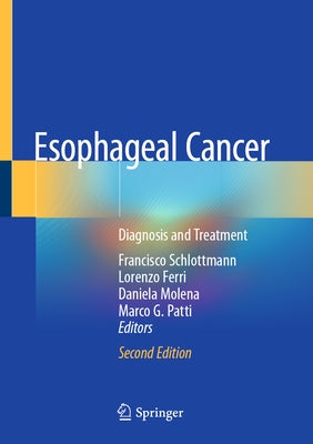 Esophageal Cancer: Diagnosis and Treatment by Schlottmann, Francisco