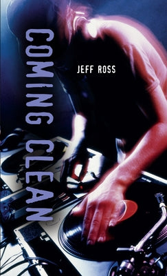 Coming Clean by Ross, Jeff