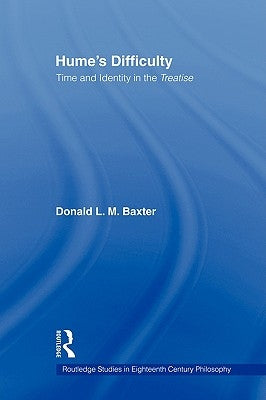 Hume's Difficulty: Time and Identity in the Treatise by Baxter, Donald L. M.