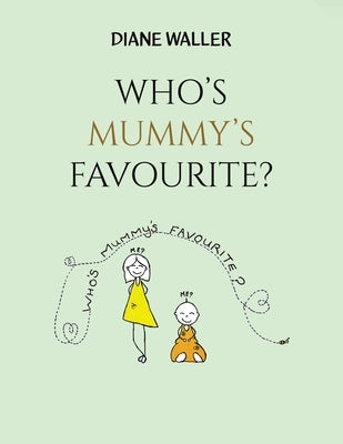 Who's Mummy's Favourite? by Waller, Diane
