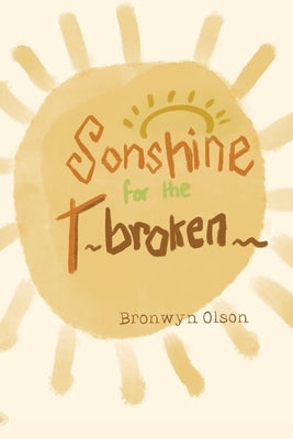 Sonshine for the Broken by Olson, Bronwyn