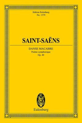 Danse Macabre, Op. 40: Edition Eulenburg No. 1379 by Saint-Saens, Camille