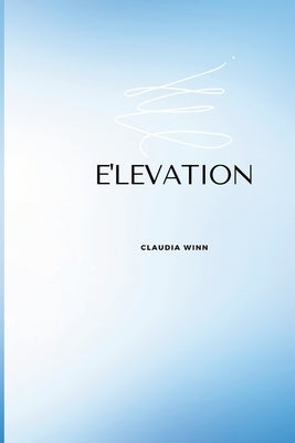E'Levation by Winn, Claudia