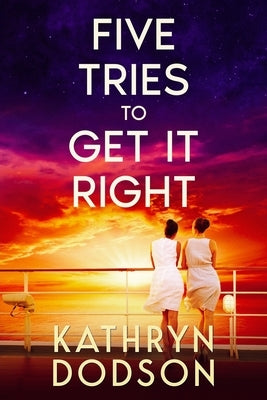 Five Tries to Get It Right by Dodson, Kathryn