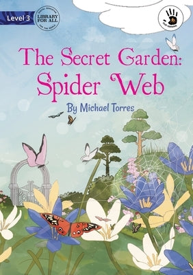 The Secret Garden: Spider Web - Our Yarning by Torres, Michael