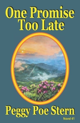 One Promise Too Late by Stern, Peggy Poe