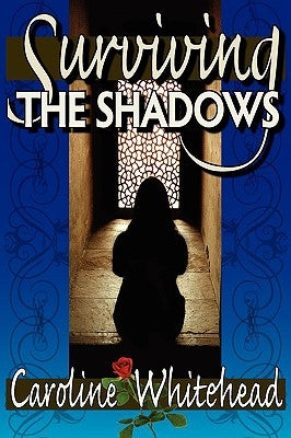 Surviving The Shadows by Whitehead, Caroline