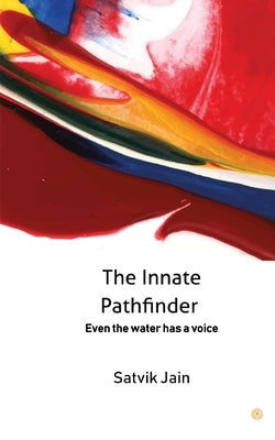 The Innate Pathfinder by Jain, Satvik