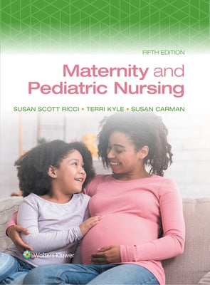 Maternity and Pediatric Nursing by Ricci, Susan
