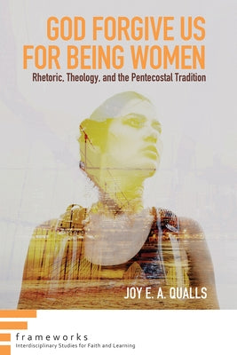 God Forgive Us for Being Women by Qualls, Joy E. a.