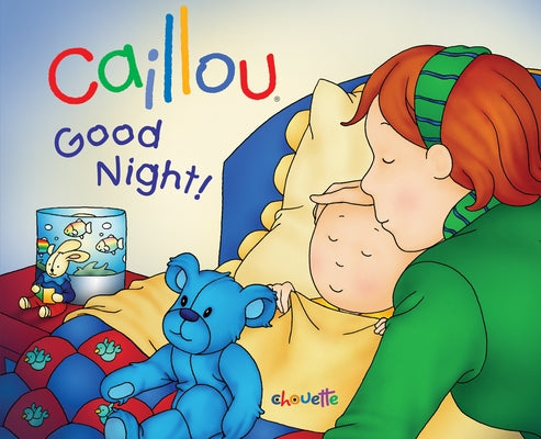Caillou: Good Night! by Légaré, Gisèle