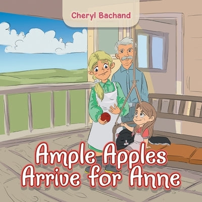 Ample Apples Arrive for Anne by Bachand, Cheryl