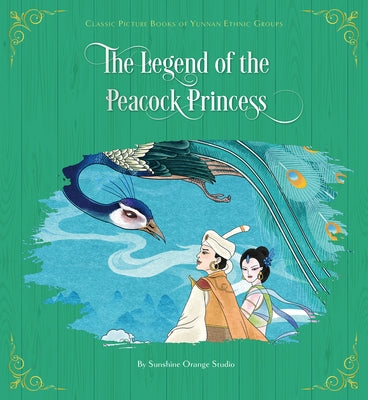 The Legend of the Peacock Princess by N/A, Sunshine Orange Studio