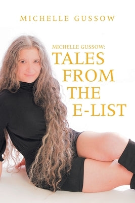Michelle Gussow: Tales from the E-List by Gussow, Michelle