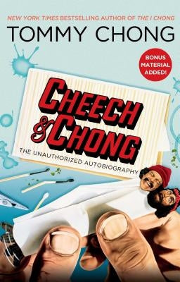 Cheech & Chong: The Unauthorized Autobiography by Chong, Tommy