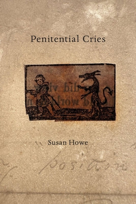 Penitential Cries by Howe, Susan