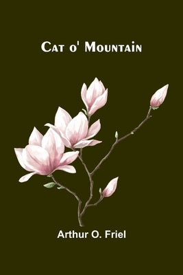 Cat o' Mountain by O. Friel, Arthur