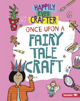 Once Upon a Fairy Tale Craft by Lim, Annalees