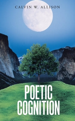 Poetic Cognition by Allison, Calvin W.