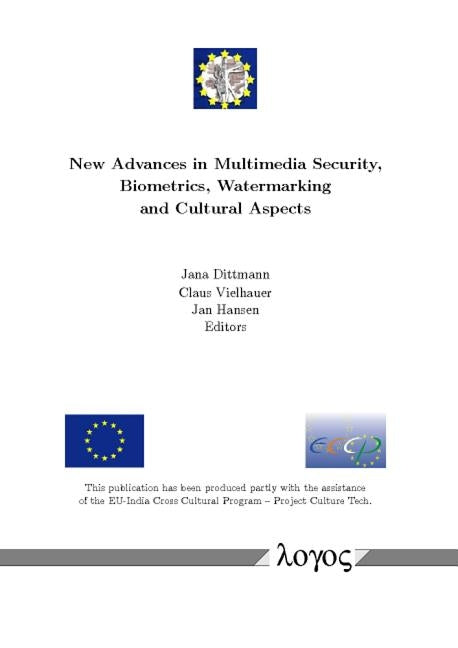 New Advances in Multimedia Security, Biometrics, Watermarking and Cultural Aspects by Dittmann, Jana
