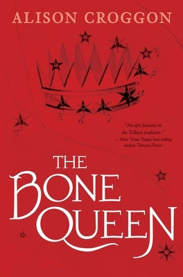 The Bone Queen: Pellinor: Cadvan's Story by Croggon, Alison