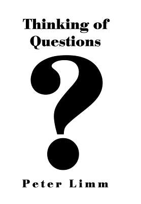 Thinking of Questions by Limm, Peter