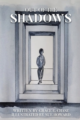Out of the Shadows by E. Chase, Grace