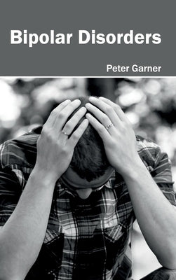Bipolar Disorders by Garner, Peter