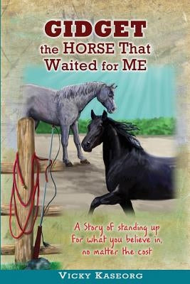 Gidget -- The Horse That Waited For Me by Fox, Amy