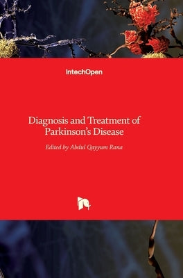 Diagnosis and Treatment of Parkinson's Disease by Rana, Frcpc Frcp