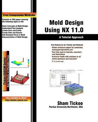 Mold Design Using NX 11.0: A Tutorial Approach by Technologies, Cadcim