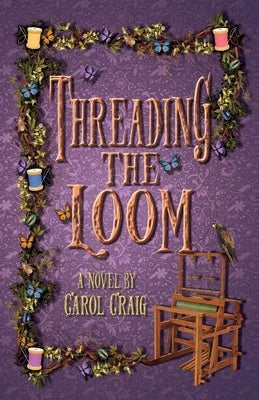 Threading the Loom by Craig, Carol L.