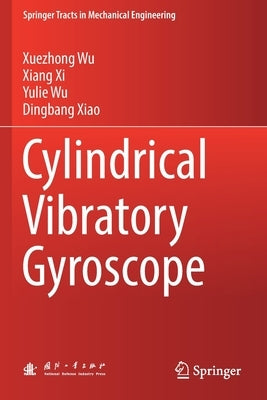 Cylindrical Vibratory Gyroscope by Wu, Xuezhong