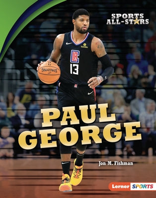 Paul George by Fishman, Jon M.