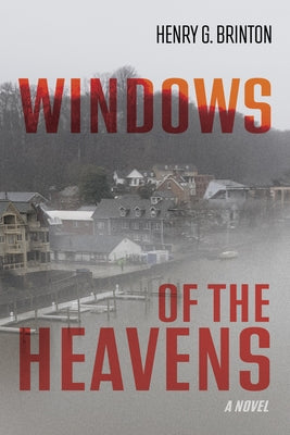 Windows of the Heavens by Brinton, Henry G.