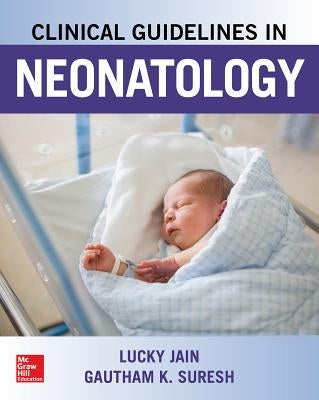 Clinical Guidelines in Neonatology by Jain, Lucky