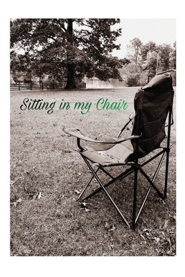 Sitting In My Chair: Life after trauma while living with disabilities. by Milligan, Tina Louise