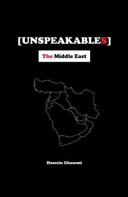 Unspeakables: The Middle East by Ghasemi, Hossein