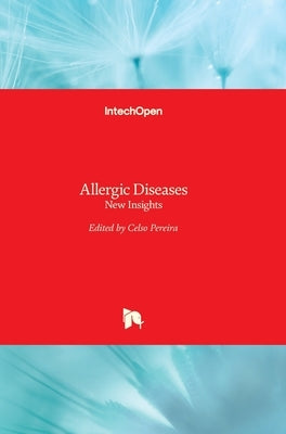 Allergic Diseases: New Insights by Pereira, Celso