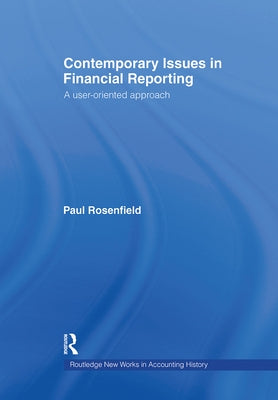 Contemporary Issues in Financial Reporting: A User-Oriented Approach by Rosenfield, Paul