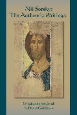 Nil Sorsky: The Authentic Writings Volume 221 by Goldfrank, David