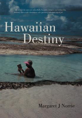 Hawaiian Destiny by Norrie, Margaret J.